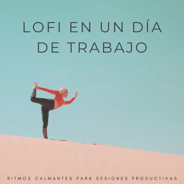 Lofi En Un Día De Trabajo: Ritmos Calmantes Para Sesiones Productivas