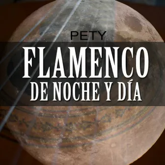 Flamenco de Noche y de Dia by Pety