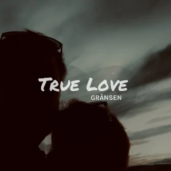 True Love by Gränsen