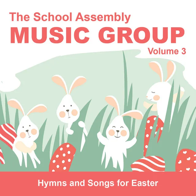 The School Assembly Music Group, Vol. 3 (Easter Hymns & Songs)