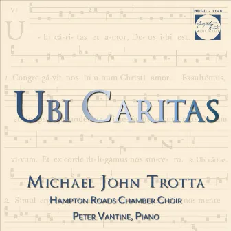 Trotta: Ubi Caritas by Michael John Trotta