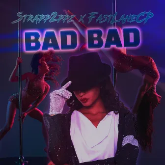 Bad Bad by Strapp2ppz