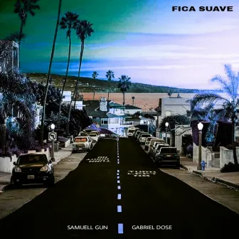 Fica Suave by Gabriel Dose