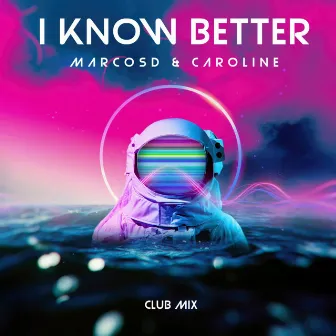 I Know Better (Club Mix) by Marcosd