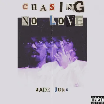 Chasing no love by Jade-Luke