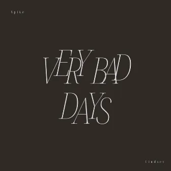 Very Bad Days by Spike Lindsey