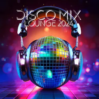 DISCO MIX LOUNGE 2024 – Chillout Beats To Dance To by Dj Disco Mix