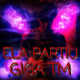 Ela Partiu by GIGA TM