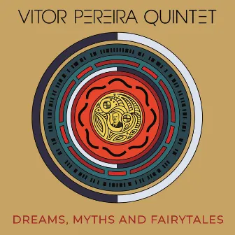 Dreams, Myths and Fairytales by Vitor Pereira Quintet