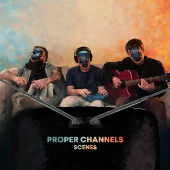 Scenes by Proper Channels