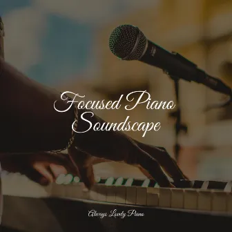 Focused Piano Soundscape by Chillout Jazz Collective