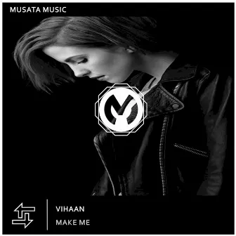 Make Me by VIHAAN