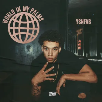 World In My Palms by YSN Fab