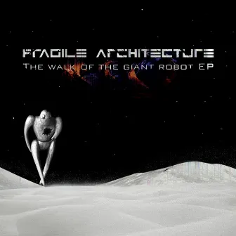 The Walk of the Giant Robot by Fragile Architecture