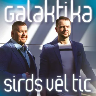 Sirds vēl tic by Galaktika