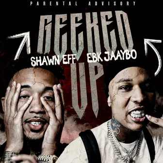 Geeked Up (feat. EBK Jaaybo) by Shawn Eff