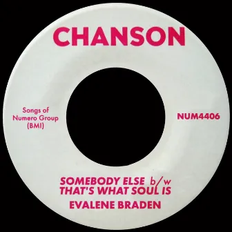 Somebody Else b/w That's What Soul Is by Chanson