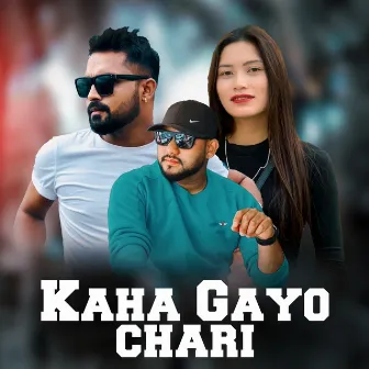 Kaha Gayo Chari by Bikram Pariyar