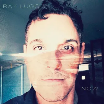 Now by Ray Lugo