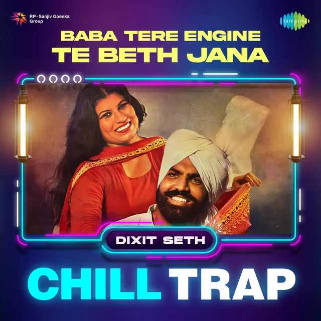 Baba Tere Engine Te Beth Jana - Chill Trap