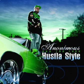 Hustla Style by Anonimous aka Tha Loco