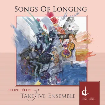 Songs of Longing by Felipe Téllez