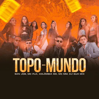 Topo do Mundo by MC PLK