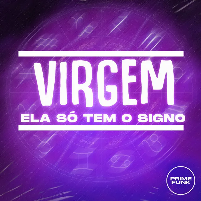 Virgem Ela Só Tem o Signo