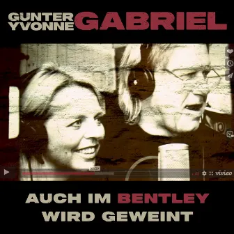 Auch im Bentley wird geweint by Gunter Gabriel