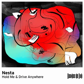 Hold Me / Drive Anywhere by Nesta