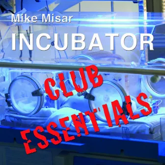 Incubator Club Essentials by Mike Misar