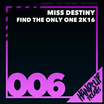 Find the Only One 2K16 by Miss Destiny