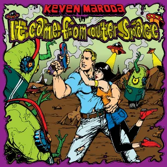 It Came From Outer Space by Keven Maroda