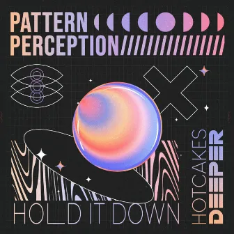 Hold It Down by Pattern Perception