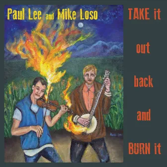 Take It Out Back and Burn It by Paul Lee