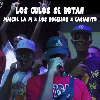 Los Culos Se Botan by Maicol La M