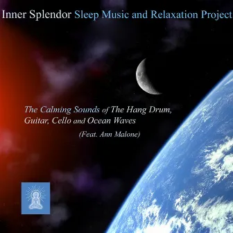 The Calming Sounds of the Hang Drum, Guitar, Cello and Ocean Waves by Inner Splendor Sleep Music and Relaxation Project