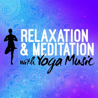 Relaxation & Meditation with Yoga Music by 