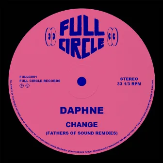 Change (Fathers Of Sound Remixes) by Daphne Rubin-Vega