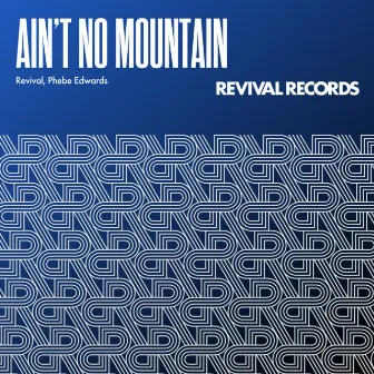 Ain't No Mountain by Revival House Project