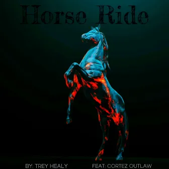 Horse Ride by Trey Healy