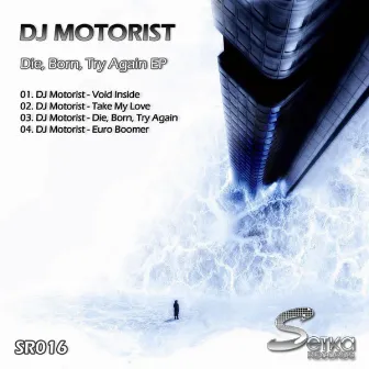 Die, Born, Try Again by DJ Motorist