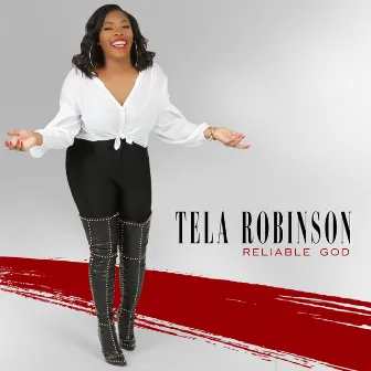 Reliable God by Tela Robinson