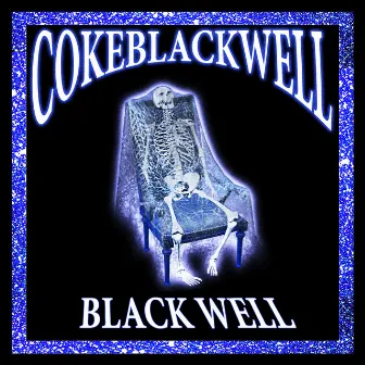 Cokeblackwell by BLVCK WELL