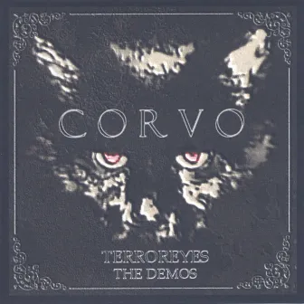 TERROREYES: The Demos by Corvo