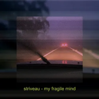 My Fragile Mind by StriveAU