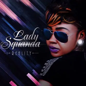 Reality by Lady Squanda