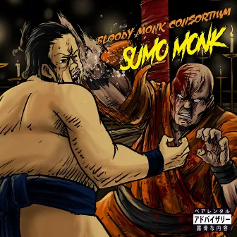 Sumo Monk by Bloody Monk Consortium