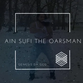 Ain Sufi the Oarsman by Genesis Da God