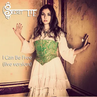 I Can Be Free (Live) by Secret Lie